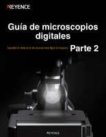 Guía de microscopios digitales Parte 2 [Capacidad de observación del procesamiento digital de imágenes]