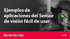 Ejemplos de aplicaciones del Sensor de visión fácil de usar | Aprenda más