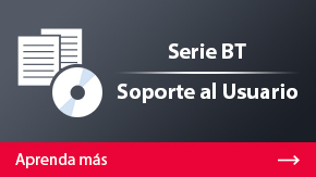 Serie BT Soporte al Usuario | Aprenda más