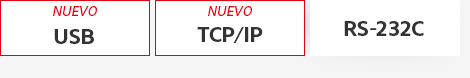 [NUEVO] USB, [NUEVO] TCP/IP, RS-232C