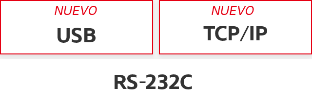 [NUEVO] USB, [NUEVO] TCP/IP, RS-232C