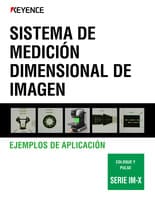 SERIE IM-X SISTEMA DE MEDICIÓN DIMENSIONAL DE IMAGEN: EJEMPLOS DE APLICACIÓN