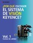 ¿POR QUÉ ESCOGER EL SISTEMA DE VISIÓN KEYENCE? Vol.1 [Control de calidad]